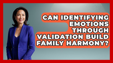 Can Identifying Emotions Through Validation Build Family Harmony? - Sibling Harmony Hub