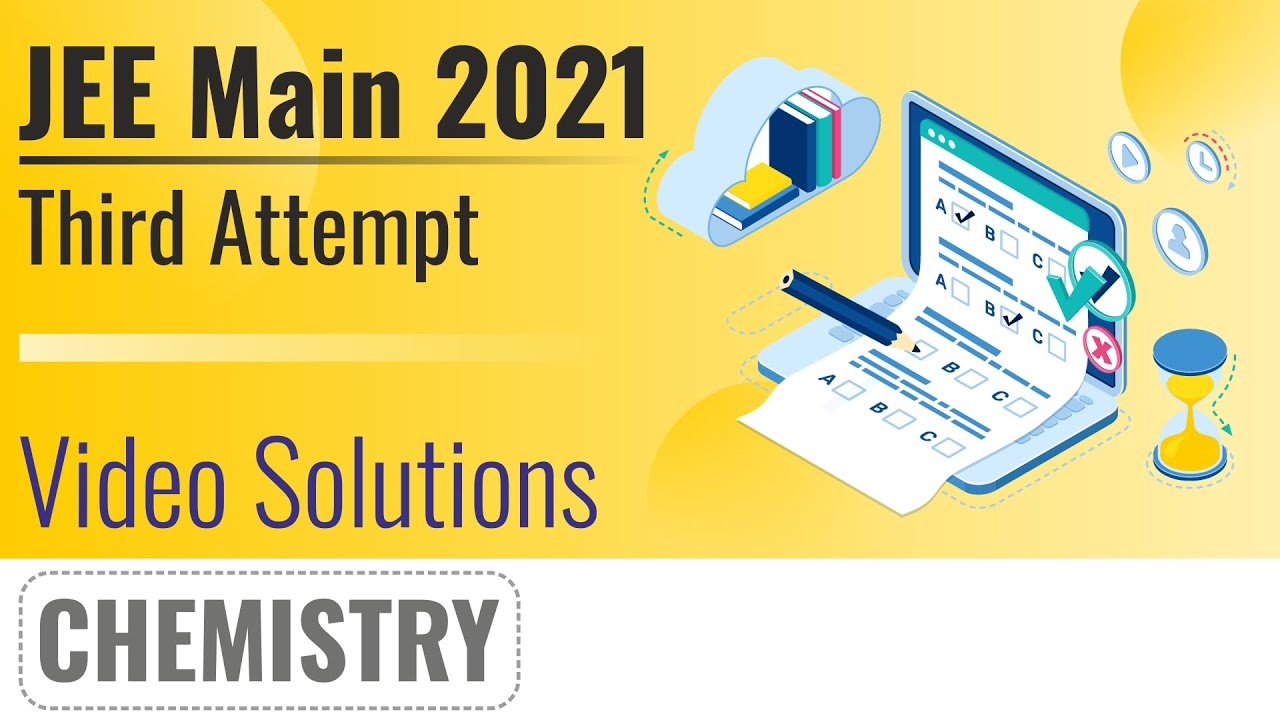 JEE MAIN 2021 (July Attempt) Video Solutions - 20th July, Shift 2(Evening) | Chemistry