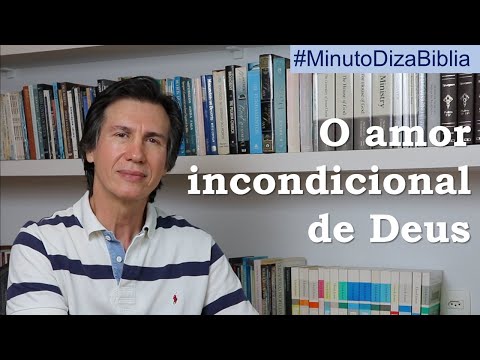 Vídeo: Onde na bíblia diz amor incondicional?