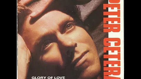 Peter Cetera - Glory of Love (1986) HQ