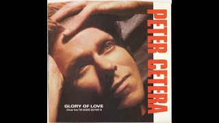 Peter Cetera - Glory of Love (1986) HQ