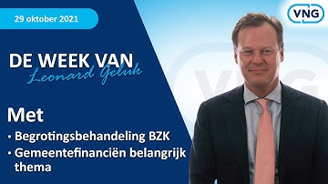 Begrotingsbehandeling BZK en Gemeentefinanciën - Week Leonard Geluk 29 oktober 2021