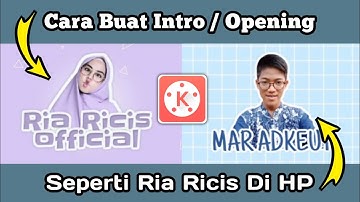 CARA BUAT INTRO Seperti RIA RICIS (Ricis Official) | Tutorial Kinemaster