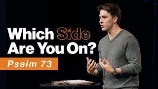Which Side Are You On?  |  Psalm 73  |  Austin Hamrick