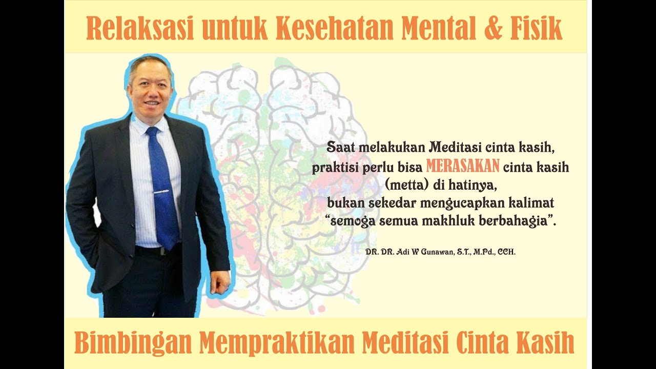 Bimbingan Meditasi Cinta Kasih oleh Adi W Gunawan