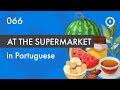Learn European Portuguese (Portugal) - At the supermarket in Portugal