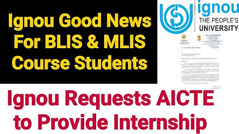 Ignou Good News For BLIS & MLIS Course Students | Ignou Requests AICTE to Provide Internship