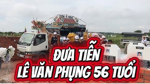 Lễ đưa tiễn, lê văn phụng 56 tuổi nơi cực lạc #letang #daocaodai #tayycaodai