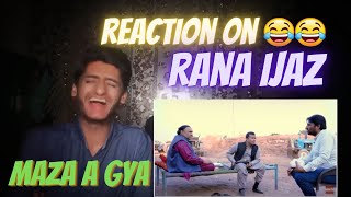 Reaction on Rana Ijaz - Funny Video 😂 - Lahori Reaction Tv