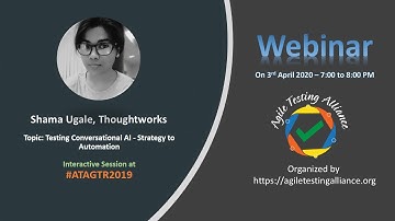 #ATAWebinar #Testing #Conversational #Ai - Strategy to automation by Shama Ugale