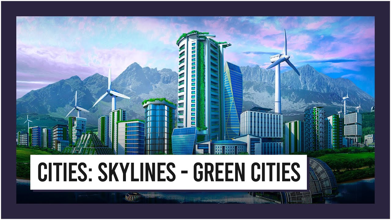 Cities: Skylines - Green Cities Crack Cities: Skylines - Green Cities Crack