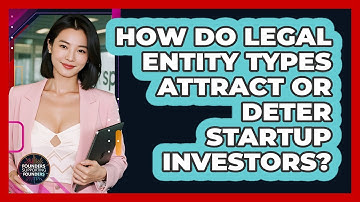How Do Legal Entity Types Attract Or Deter Startup Investors? - Founders Supporting Founders
