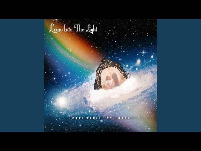 Lean Into The Light (feat. 6091)