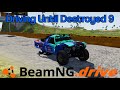 Driving Until Destroyed 9 | BeamNG.Drive