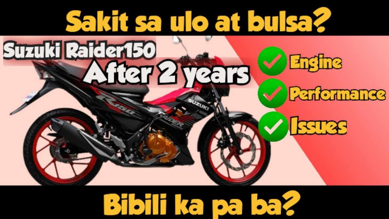 Honest review on my 2 years old Suzuki Raider150 | motodave