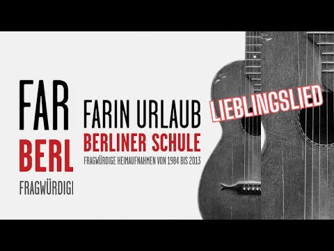 Farin Urlaub - Lieblingslied - 2008 - (aus dem Album "Berliner Schule" von 2017)