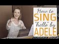 How to sing Hello by Adele - voice lesson