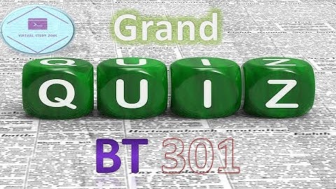 Bt301 Grand Quiz