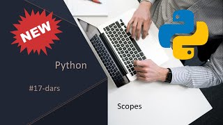 Python dasturlash darslari | 17-dars | Scopes