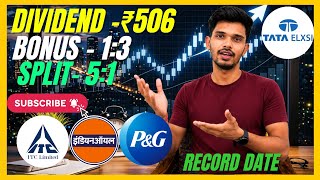 ITC | Indian oil | Tata Elxsi | P&G Stocks Declared BIG Dividend+Bonus +Split | Record Date