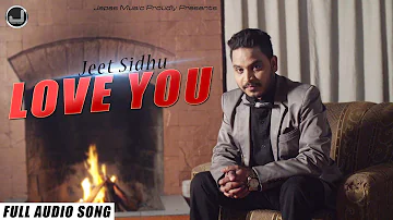 Love You | Jeet Sidhu | New Punjabi Song 2015 | Japas Music