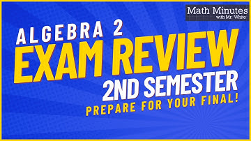 Algebra 2 Final Exam Review (Semester 2)
