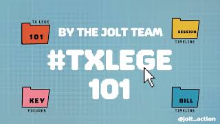 #TXLege101 - By the Jolt Team