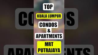 Top Kuala Lumpur condos along MRT Putrajaya line (Part 2) #shorts #realestate #property