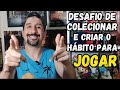 A melhor estratgia para voc conseguir jogar com mais frequncia