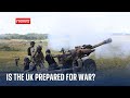 How well is the uk prepared for war