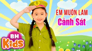 Em Muốn Làm Cảnh Sát, Những Điều Con Yêu - Nhạc Thiếu Nhi Vui Nhộn