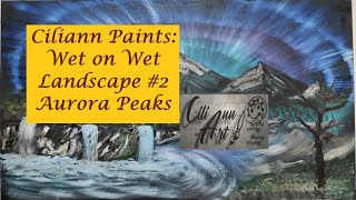 Wet on Wet Landscape Painting Tutorial | #2 Aurora Peaks | Oil Colors