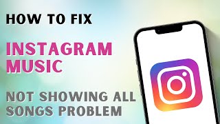 How to Fix Instagram Music NOT Showing All Songs Problem