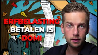 Erfbelasting Betalen, Het Domste Wat Er Is (Tips Om Dit Niet Te Doen)!