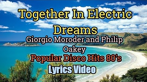 Thumbnail of Together In Electric Dream (Lyrics Video) - Giorgio Moroder and Philip Oakey