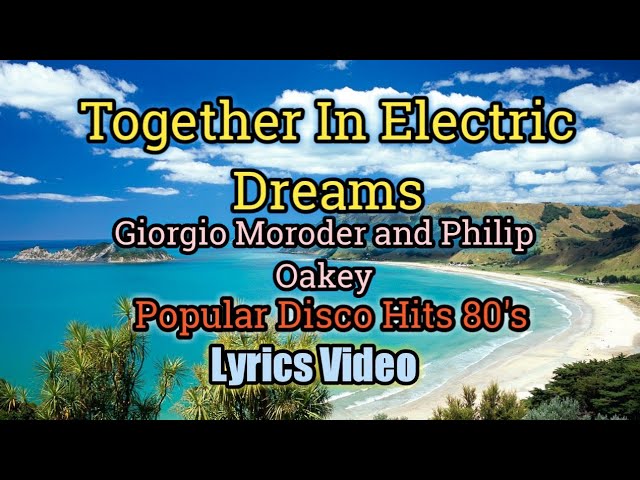 Together In Electric Dream (Lyrics Video) - Giorgio Moroder and Philip Oakey class=