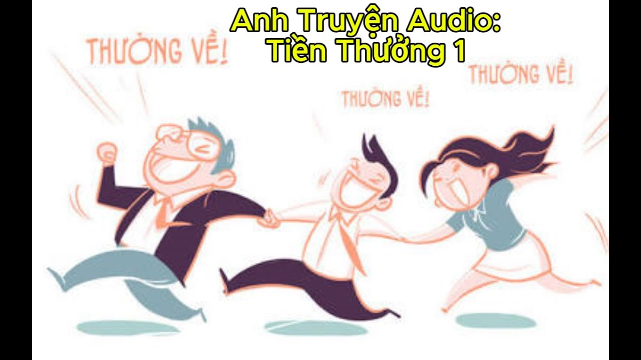 Anh Truyện Audio: Tiền Thưởng 1 Tệ ( Bản FULL)