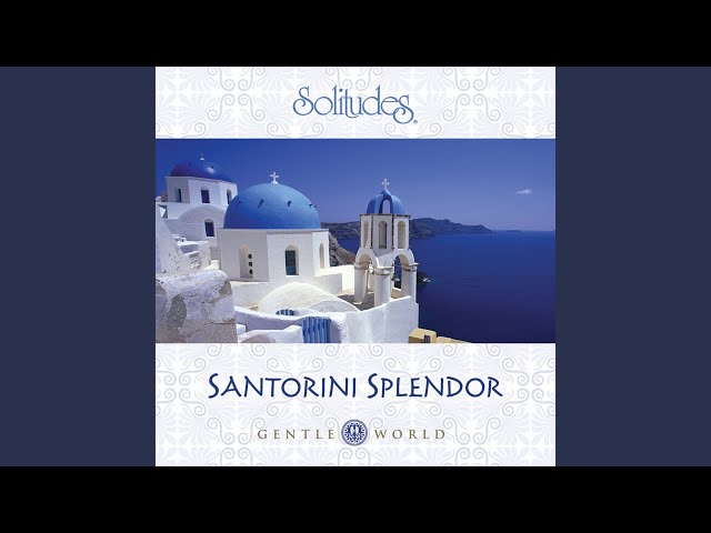 Dan Gibson's Solitudes - Santorini Splendor