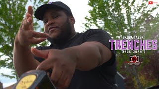 Skuba Taeski - Trenches | Shot By Cameraman4TheTrenches