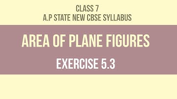 Area of Plane Figures - Exercise 5.3 - Class VII || A.P State New Syllabus