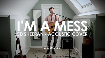 Ed Sheeran - I'm a Mess | COVER