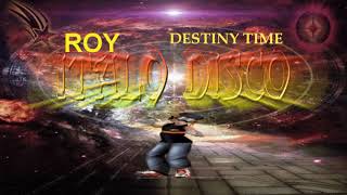 ROY - destiny time (extended) ITALO DISCO