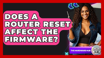 Does A Router Reset Affect The Firmware? - The Hardware Hub