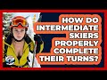 How Do Intermediate Skiers Properly Complete Their Turns? - Ask A Ski Bum