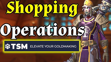 Shopping Operations w/ TradeSkillMaster (TSM) In WoW Gold Making Part 6 of 7