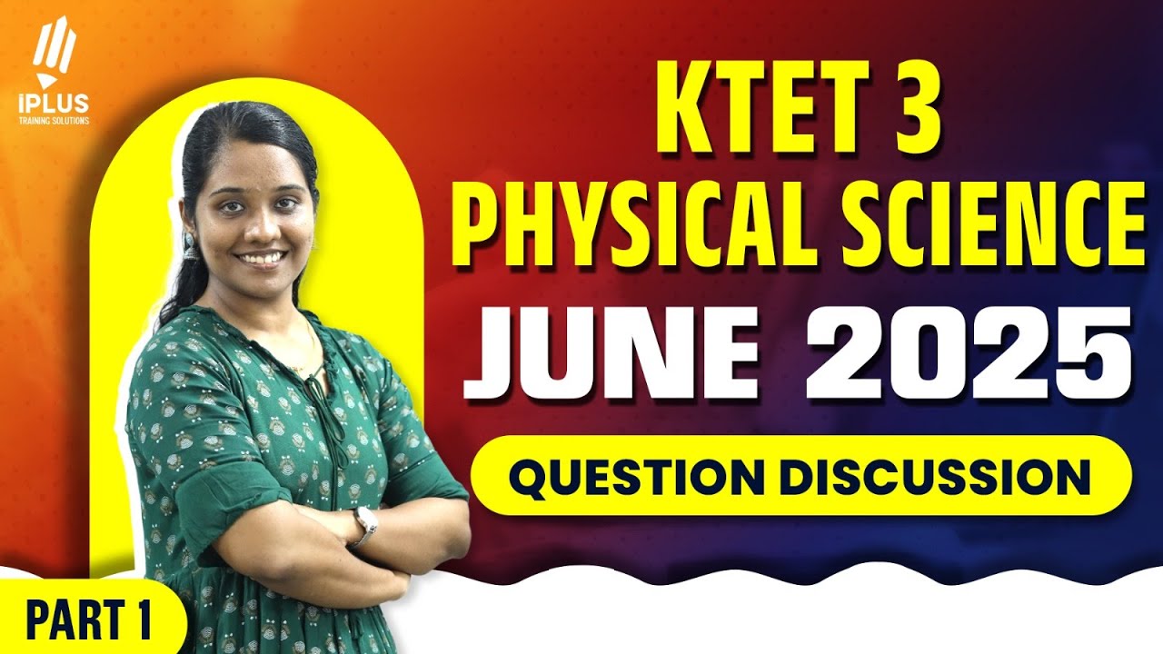 KTET 3 | Physical Science | June 2025 | Question Discussion | Part 1
