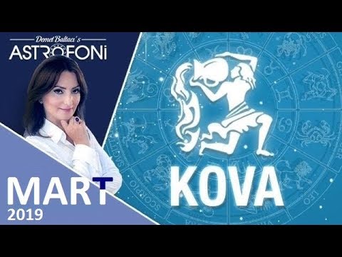 KOVA Burcu MART 2019 Burç Yorumları, Astrolog DEMET BALTACI