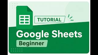 Google Sheets Tutorial for Beginners