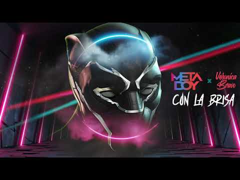 MetaBoy x Veronica Bravo - Con La Brisa