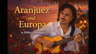 Aranjuez and Europa By Robert Michaels